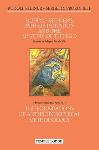 Kniha Rudolf Steiner's Path of Initiation and the Mystery of the EGO Sergei O. Prokofieff