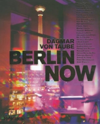 Könyv Berlin Now Dagmar von Taube (ed.)