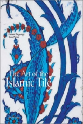 Kniha Art of the Islamic Tile Yves Porter