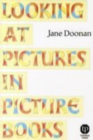 Książka Looking at Pictures in Picture Books Jane Doonan