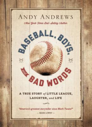 Kniha Baseball, Boys, and Bad Words Andy Andrews
