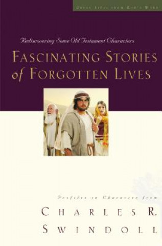 Carte Fascinating Stories of Forgotten Lives Swindoll