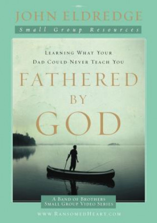Kniha Fathered by God Participant's Guide John Eldredge