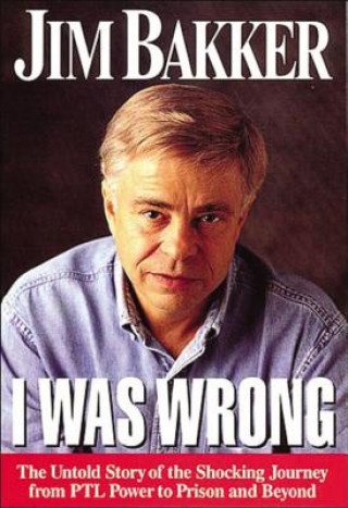 Buch I Was Wrong Jim Bakker