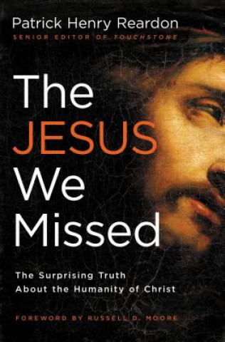 Knjiga Jesus We Missed Patrick Henry Reardon