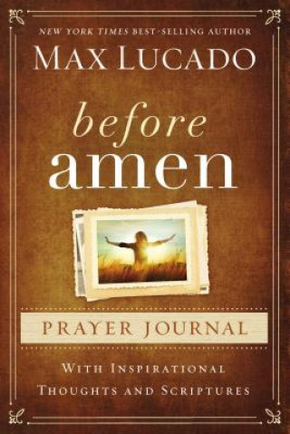 Knjiga Before Amen Prayer Journal Max Lucado