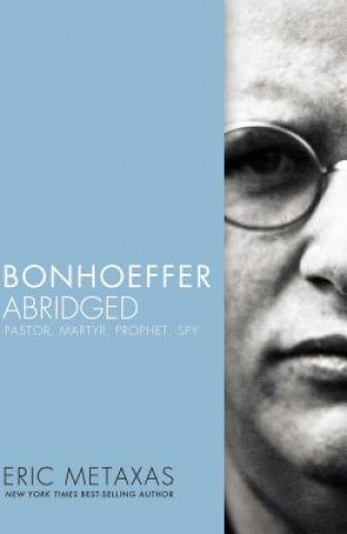 Könyv Bonhoeffer Abridged Eric Metaxas