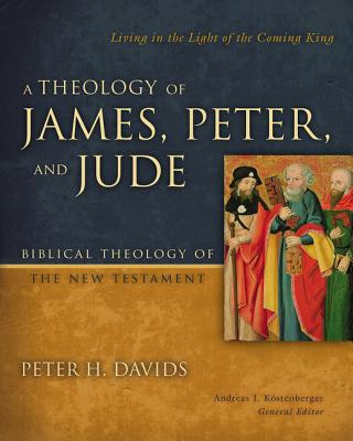 Knjiga Theology of James, Peter, and Jude Peter H. Davids