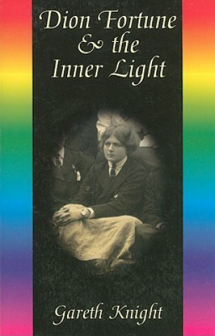 Kniha Dion Fortune and the Inner Light Gareth Knight