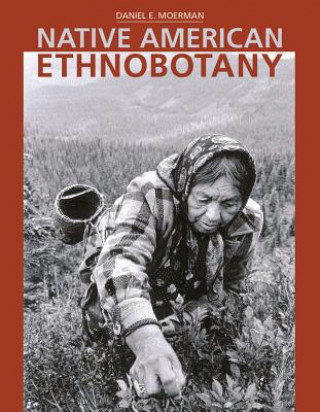 Könyv Native American Ethnobotany Daniel E. Moerman