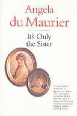 Книга It's Only the Sister Angela du Maurier