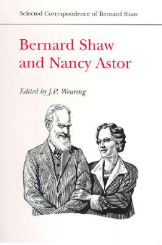 Książka Bernard Shaw and Nancy Astor J. P. Wearing