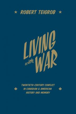 Buch Living with War Robert Teigrob