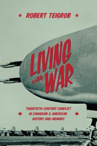 Libro Living with War Robert Teigrob