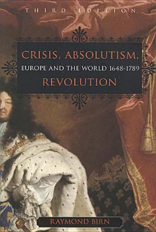 Kniha Crisis, Absolutism, Revolution Raymond Birn