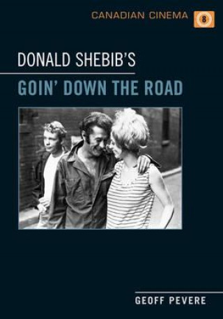 Kniha Donald Shebib's 'Goin' Down the Road' Geoff Pevere