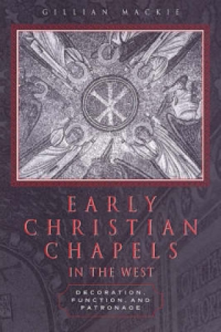 Libro Early Christian Chapels in the West Gillian Mackie