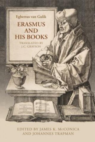 Carte ERASMUS AND HIS BOOKS Egbertus van Gulik