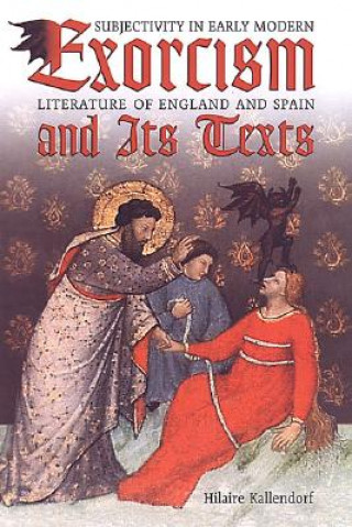 Książka Exorcism and Its Texts Hilaire Kallendorf