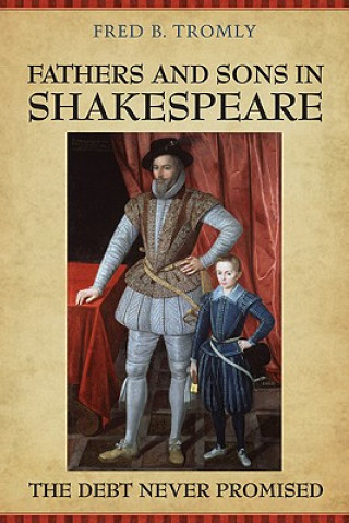 Carte Fathers and Sons in Shakespeare Fred B. Tromly