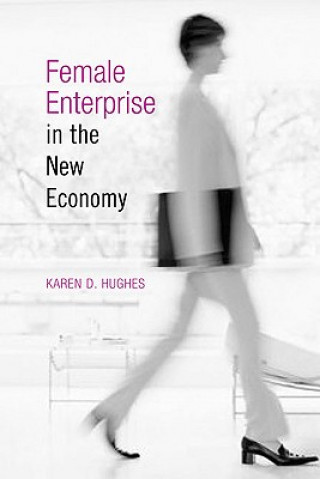 Könyv Female Enterprise in the New Economy Karen D. Hughes