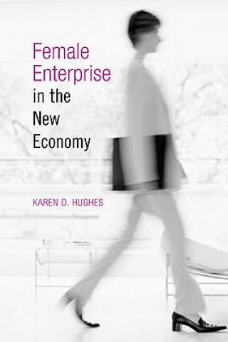 Knjiga Female Enterprise in the New Economy Karen D. Hughes