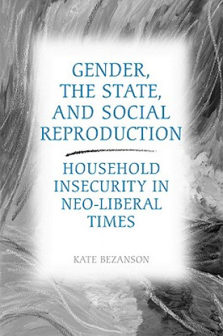 Kniha Gender, the State, and Social Reproduction Kate Bezanson