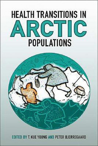 Книга Health Transitions in Arctic Populations Peter Bjerregaard