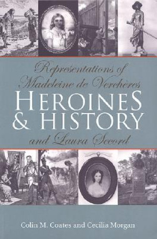 Kniha Heroines and History Cecilia Morgan