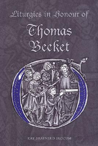 Книга Liturgies in Honour of Thomas Becket Kay Brainerd Slocum