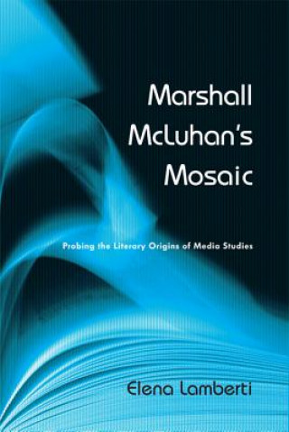 Kniha Marshall McLuhan's Mosaic Elena Lamberti