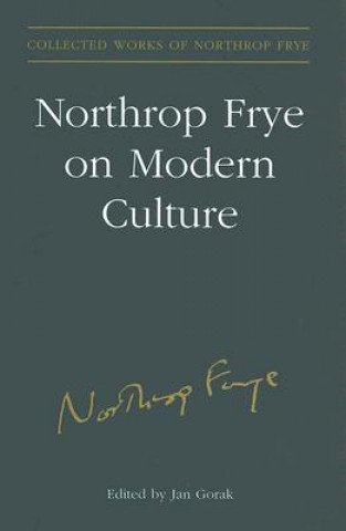 Kniha Northrop Frye on Modern Culture Northrop Frye