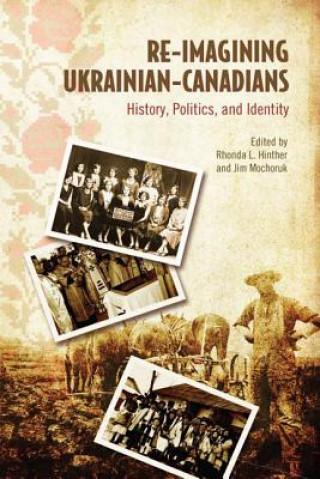 Книга Re-Imagining Ukrainian-Canadians 