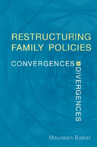 Книга Restructuring Family Policies Maureen Baker