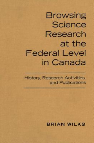 Carte Browsing Science Research at the Federal Level in Canada Brian Wilks