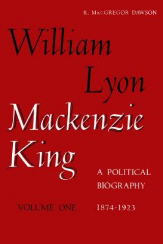 Книга W. L. Mackenzie King 1874-1923 Robert Dawson