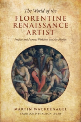 Knjiga World of the Florentine Renaissance Artist Martin Wackernagel