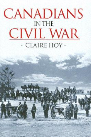 Carte Canadians in the Civil War Claire Hoy