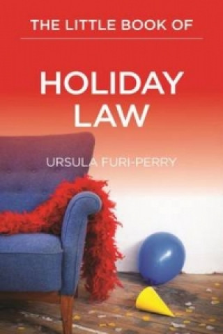 Kniha Little Book of Holiday Law Ursula Furi-Perry