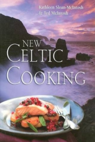 Kniha New Celtic Cooking Ted McIntosh