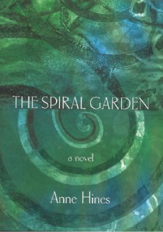 Książka Spiral Garden Anne Hines