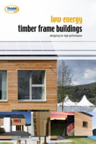 Carte Low Energy Timber Frame Buildings Geoffrey Pitts