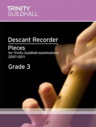 Kniha Descant Recorder Exam Pieces Grade 3 2007-2011 (score + Part) Trinity Guildhall