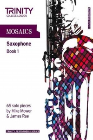 Tiskovina Mosaics Saxophone Book 1 Trinity College London