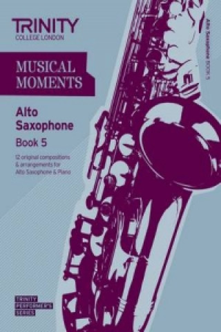 Tiskovina Musical Moments Alto Saxophone Book 5 Trinity College London