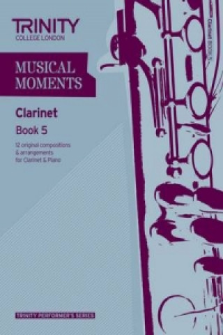 Tiskovina Musical Moments Clarinet Book 5 