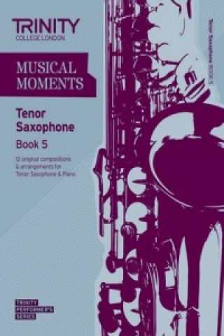 Kniha Musical Moments Alto Saxophone Trinity College London