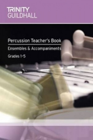Kniha Percussion Teacher's Book Ensembles & Accompaniments Trinity Guildhall
