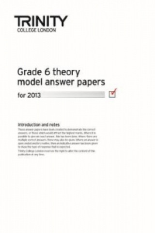 Carte Trinity College London Theory Model Answers Paper (2013) Grade 6 TRINITY COLLEGE LOND