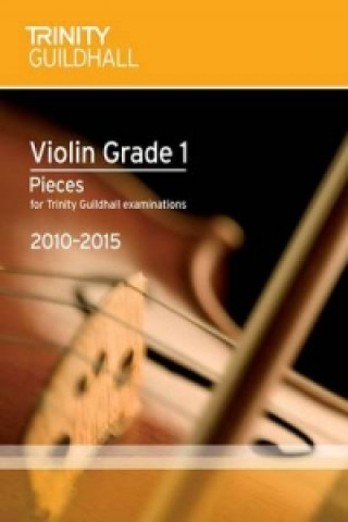 Könyv Violin Exam Pieces Grade 1 2010-2015 (score + Part) Trinity Guildhall